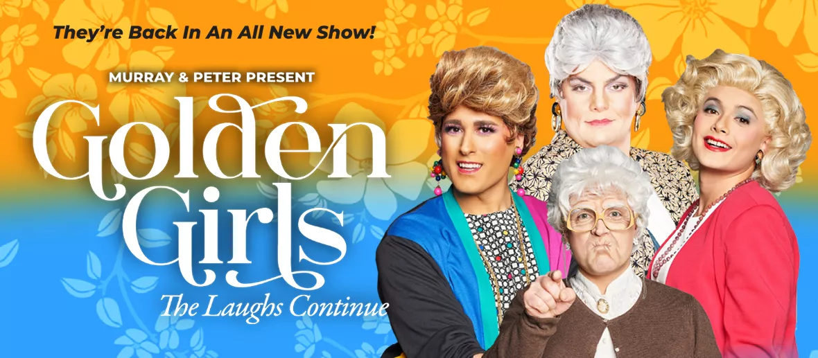 Golden Girls: The Laughs Continue
